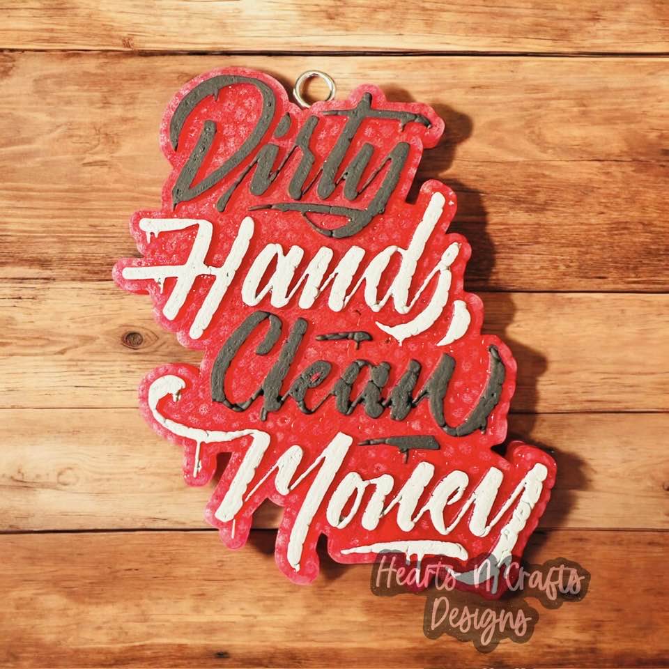 Dirty Hands Clean Money Car Freshie