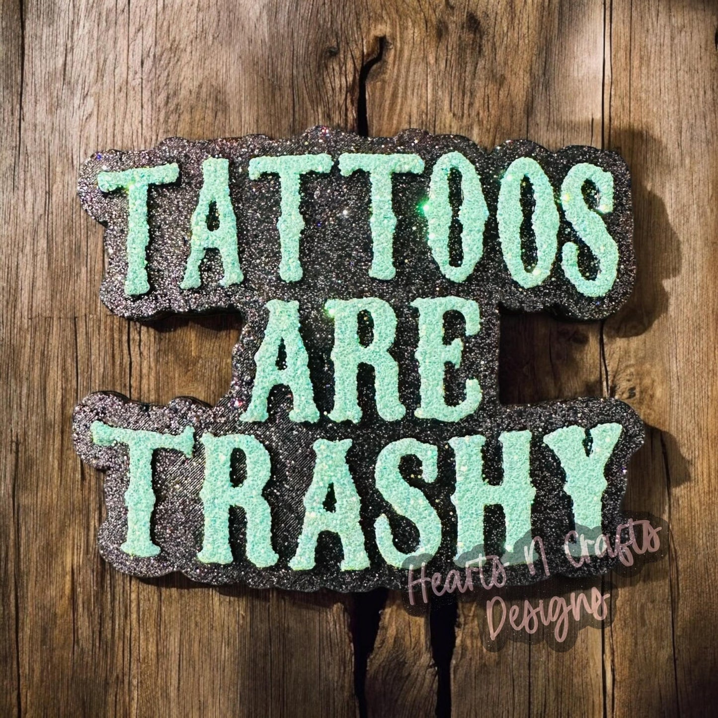 Tattoos Are Trashy Car Freshie