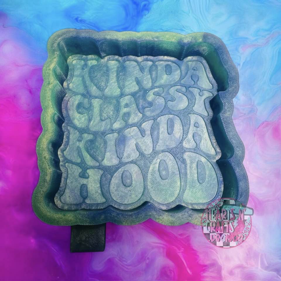 Kinda Classy Kinda Hood Silicone Mold