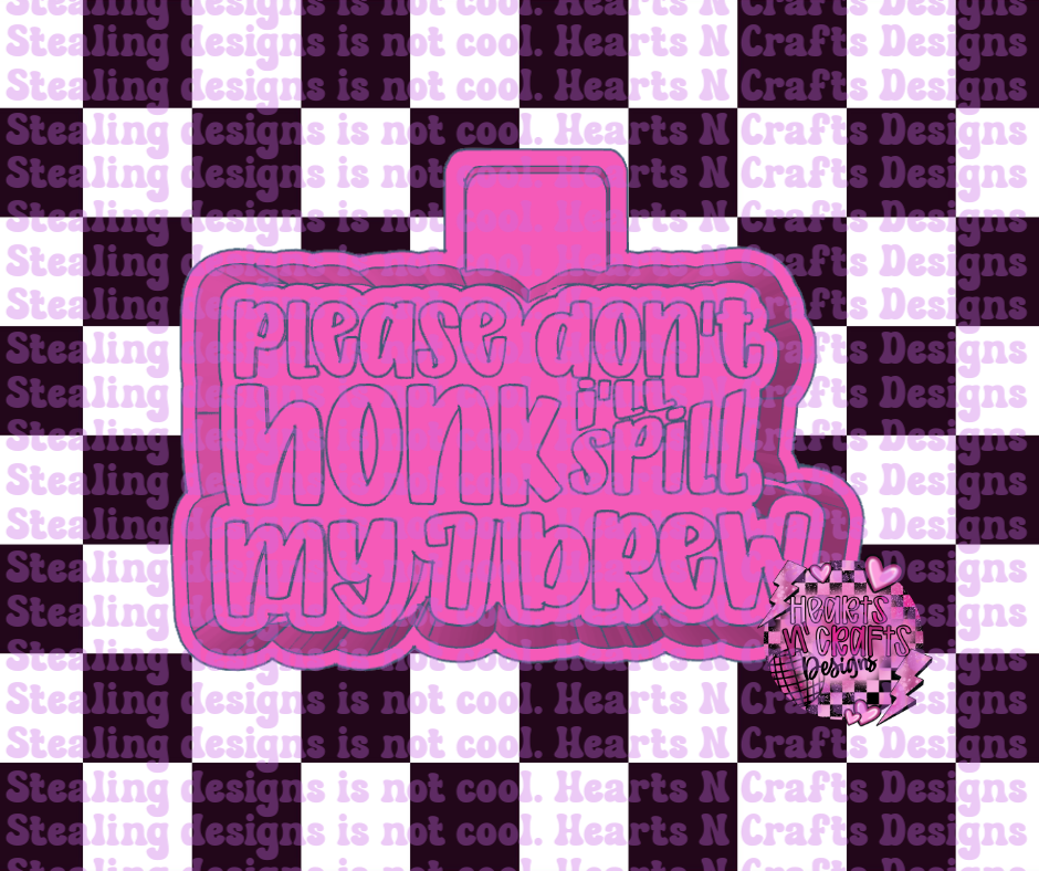 Please Don't Honk I'll Spill My 7Brew Silicone Mold