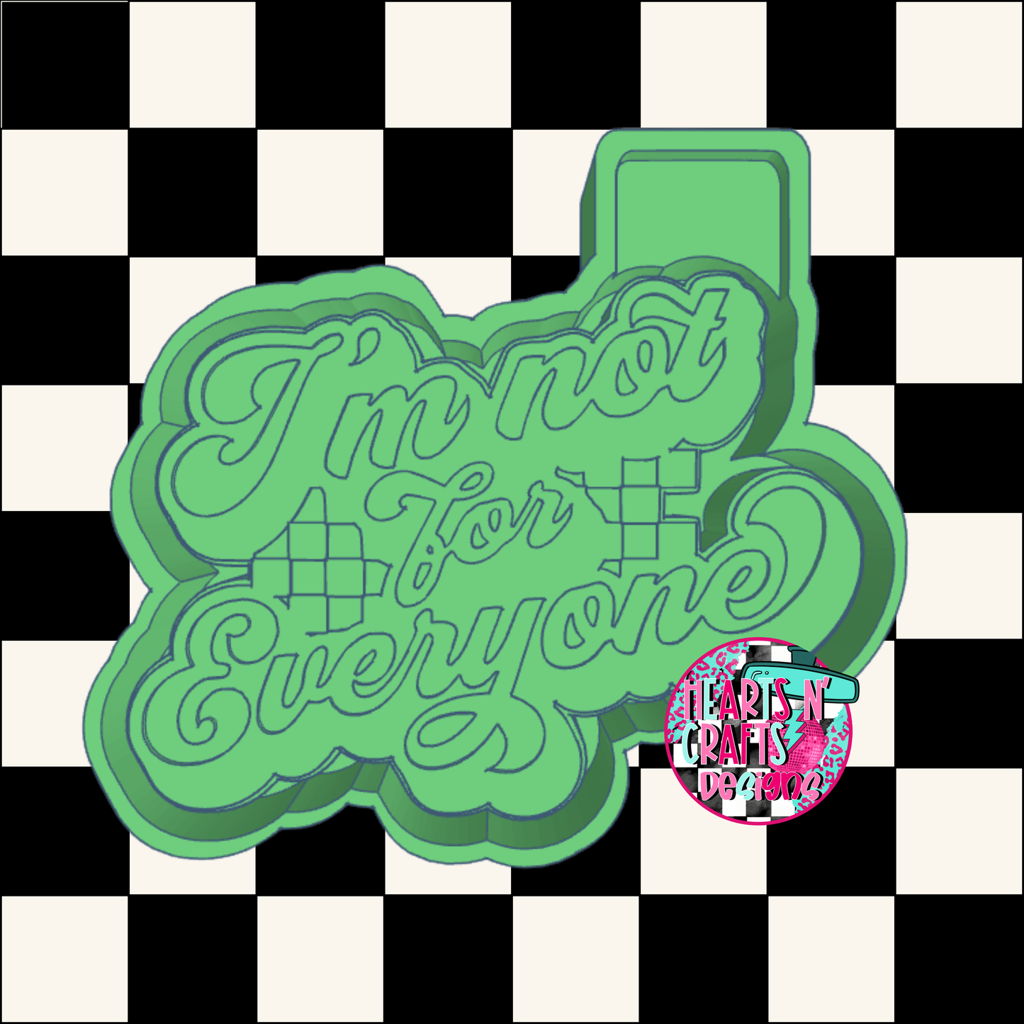 I'm Not For Everyone Silicone Mold