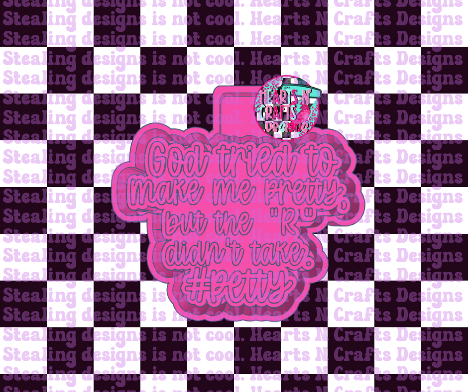 Pretty w/out The R Silicone Mold