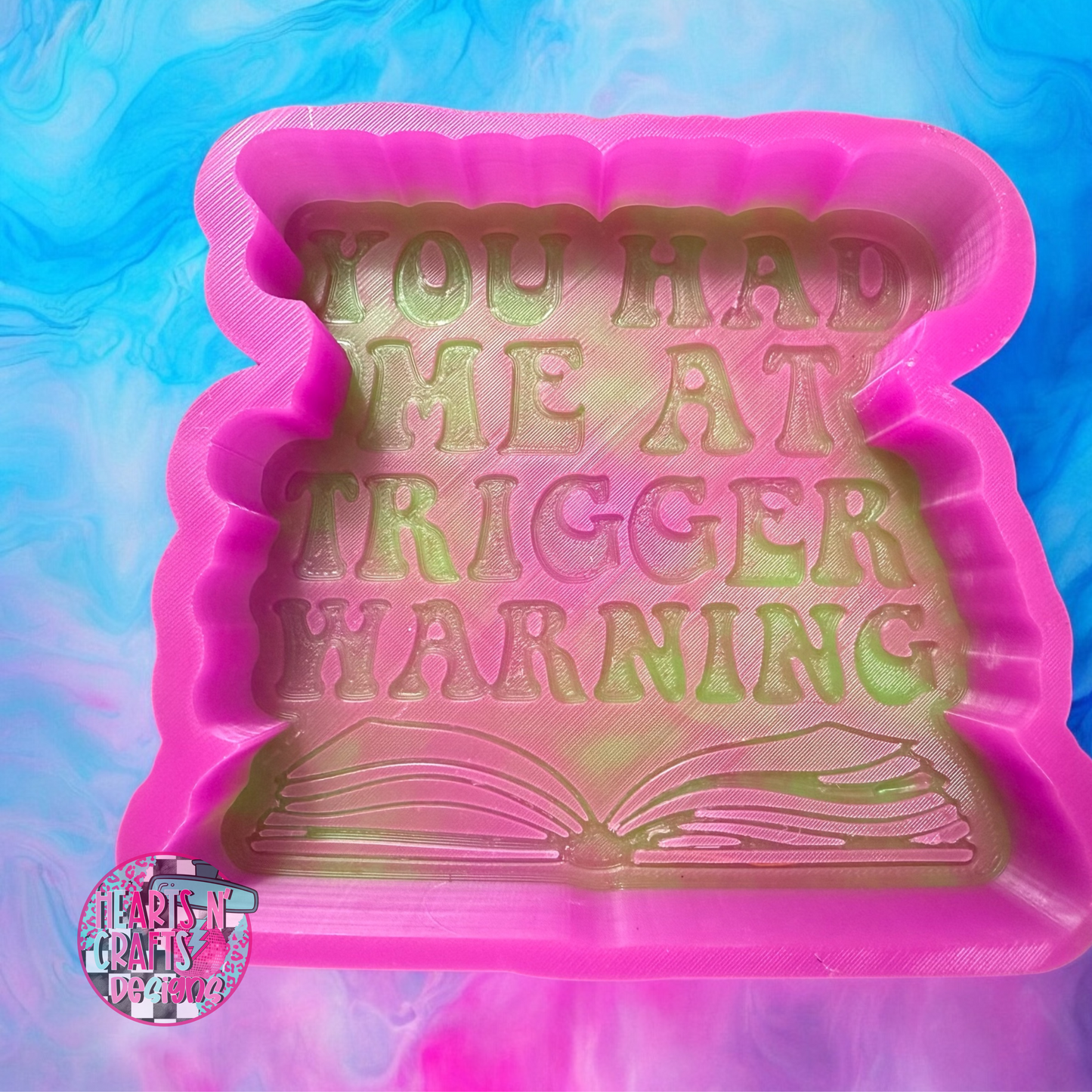 You Had Me At Trigger Warning Silicone Mold