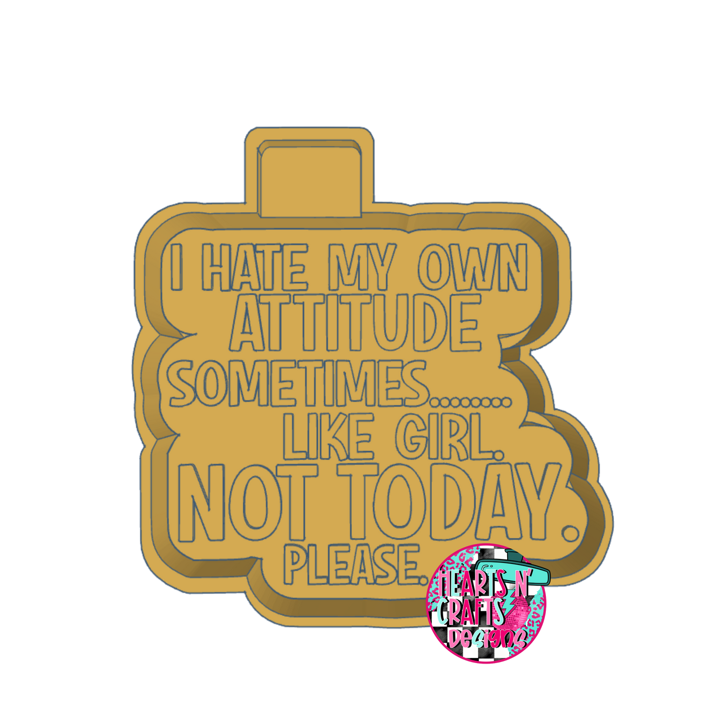 I Hate My Own Attitude Silicone Mold