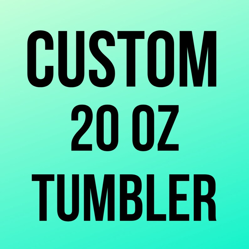 Custom 20oz Tumbler