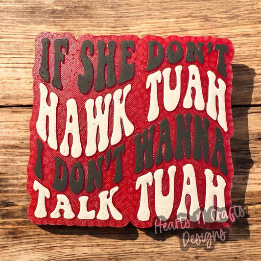 If She Don't Hawk Tuah I Don't Wanna Talk Tuah Car Freshie