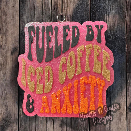Fueled By Iced Coffee & Anxiety Car Freshie