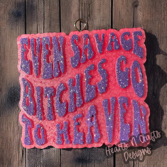 Even Savage Bitches Go To Heaven Car Freshie
