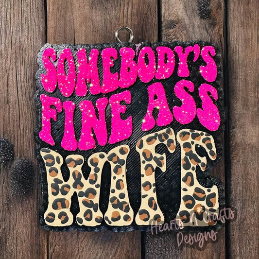 Somebody's Fine Ass Wife Car Freshie