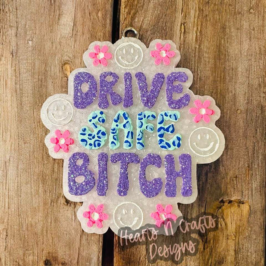Drive Safe Bitch Car Freshie