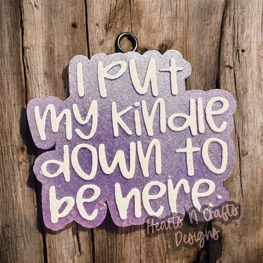 I Put My Kindle Down To Be Here Car Freshie