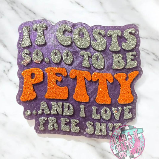 It Cost's $0.00 To Be Petty And I Love Free Shit Car Freshie