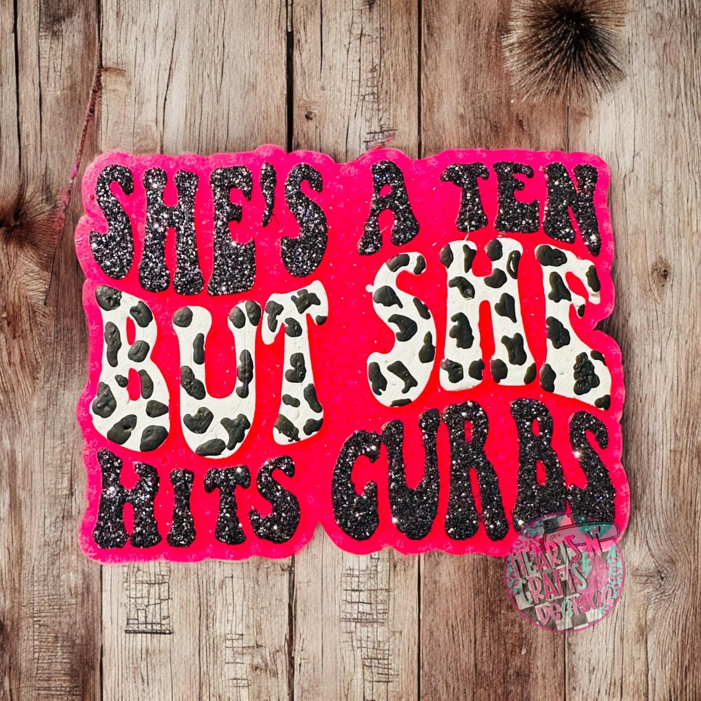 She's a Ten But She Hits Curbs Silicone Mold