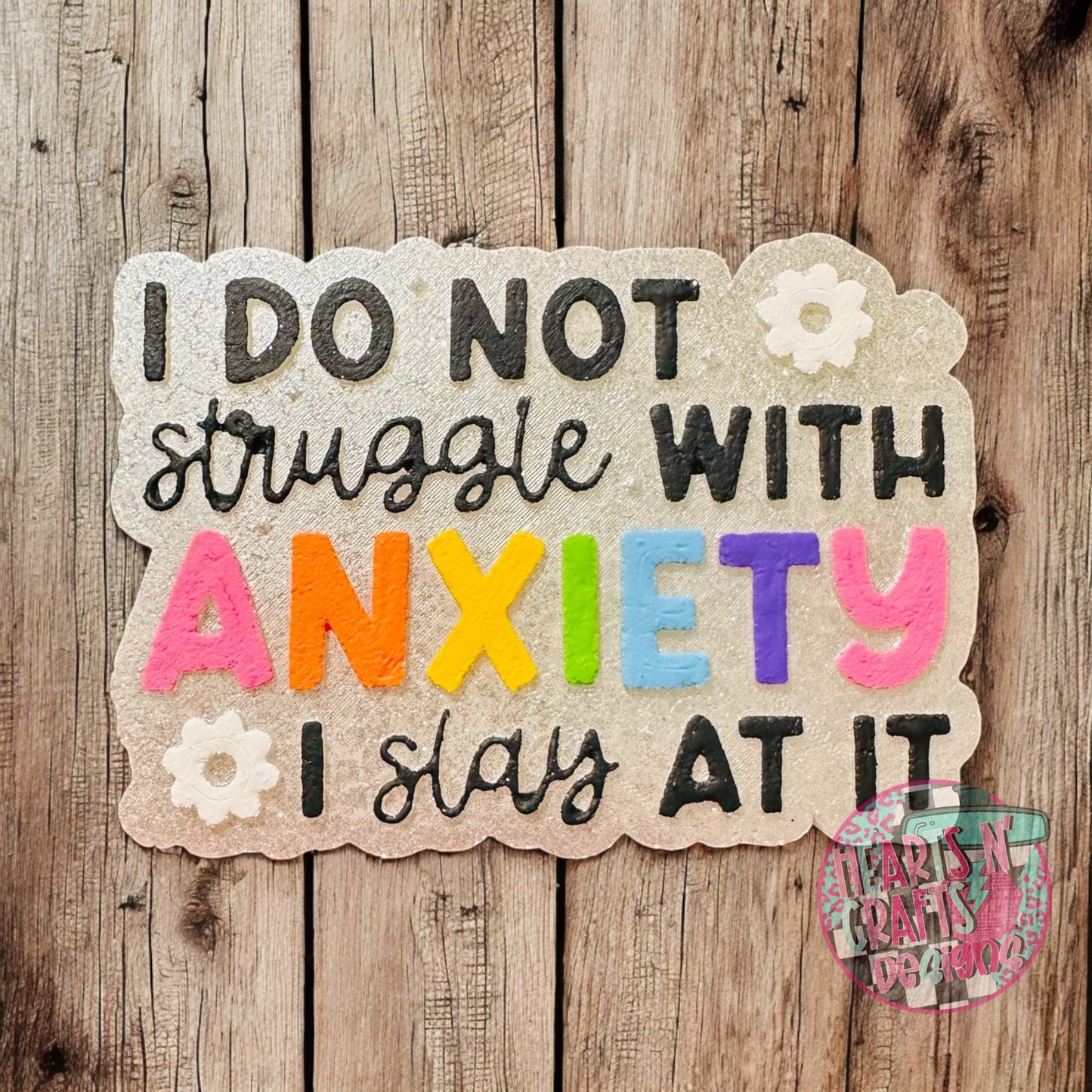I Do Not Struggle With Anxiety, I Slay At It Car Freshie