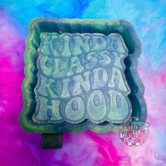 Kinda Classy Kinda Hood Silicone Mold