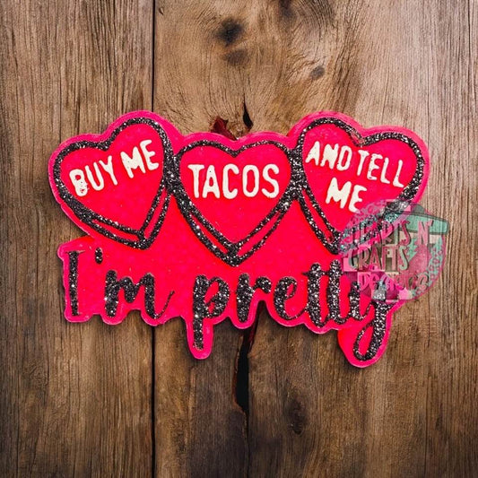 Buy Me Tacos And Tell Me I'm Pretty Car Freshie