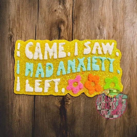 I Came, I Saw, I Had Anxiety, I Left Car Freshie