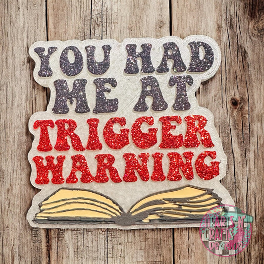 You Had Me At Trigger Warning Car Freshie