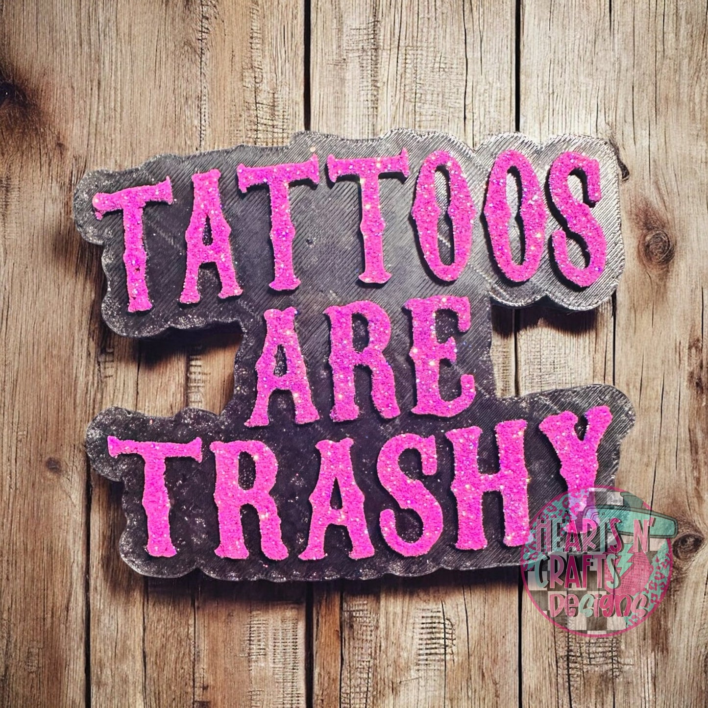 Tattoos Are Trashy Car Freshie