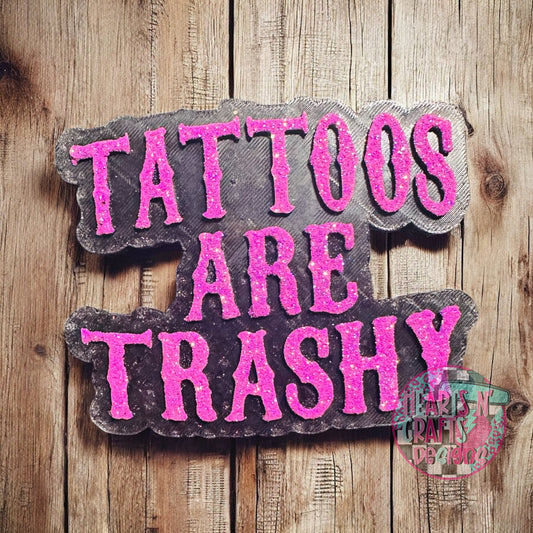 Tattoos Are Trashy Car Freshie