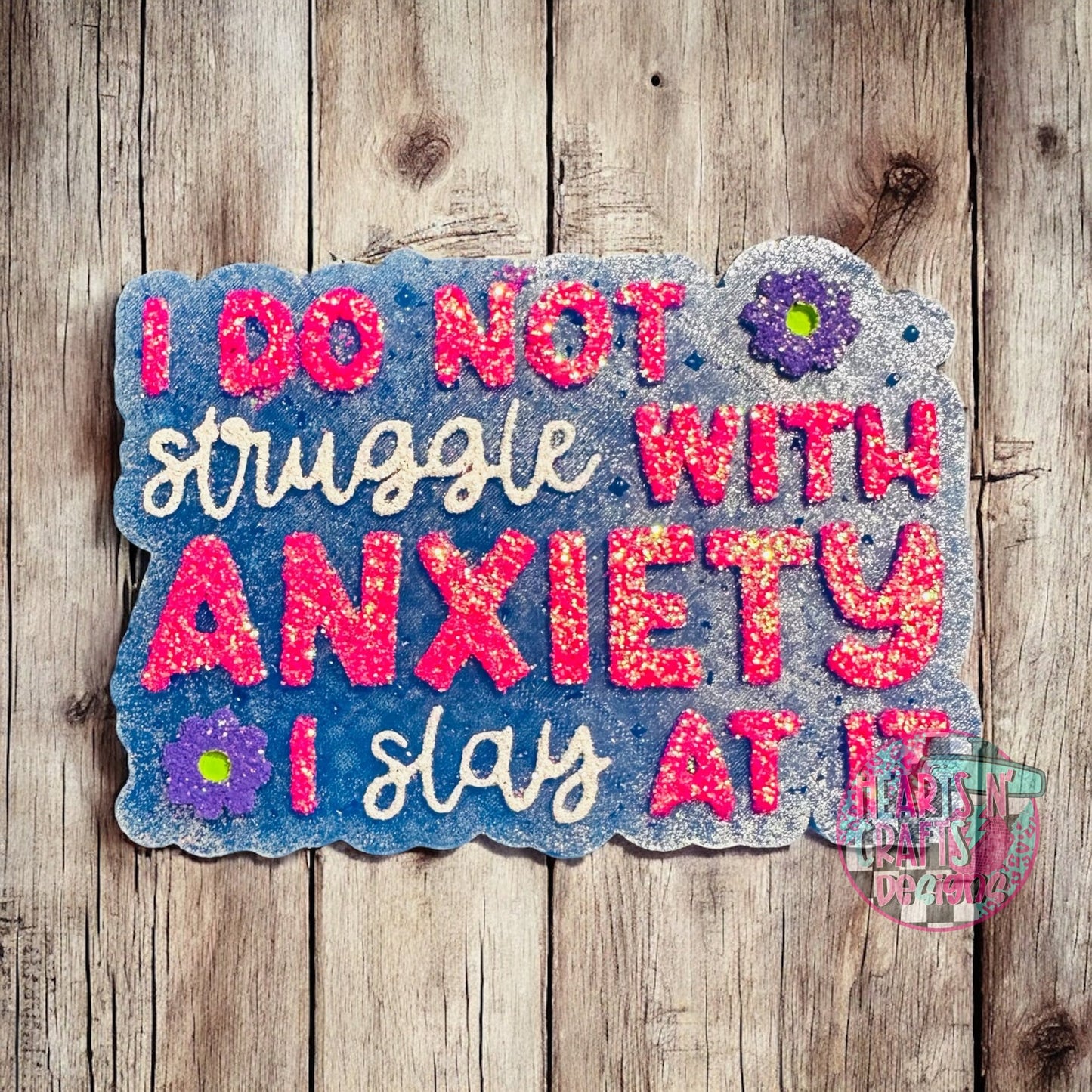 I Do Not Struggle With Anxiety, I Slay At It Car Freshie