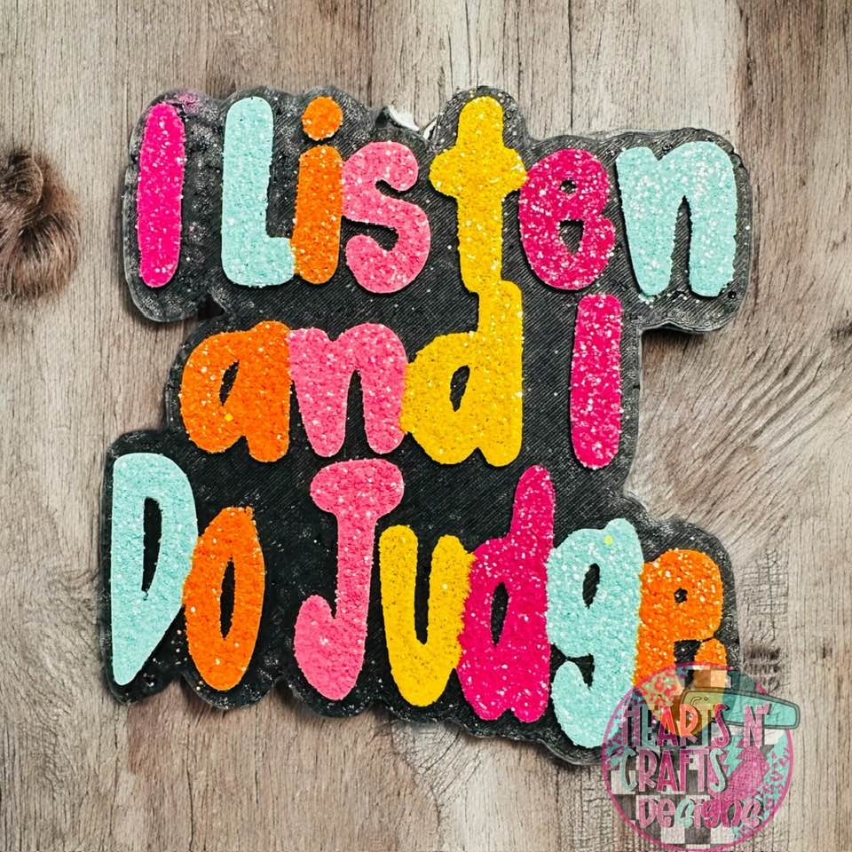 I Listen And I Do Judge Silicone Mold