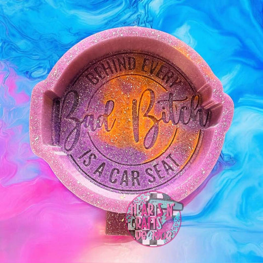 Behind Every Bad B*tch Is A Car Seat Silicone Mold