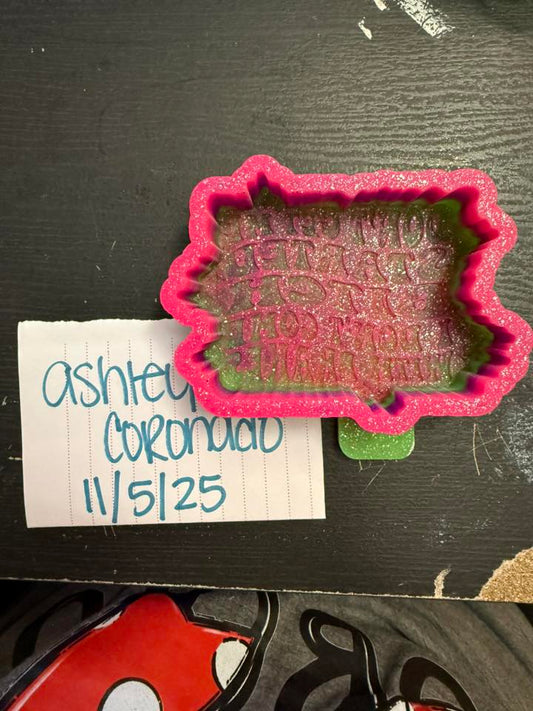 Don't Get Me Started B**** I Don't Come With Brakes - Destash Mold - Hearts N Crafts