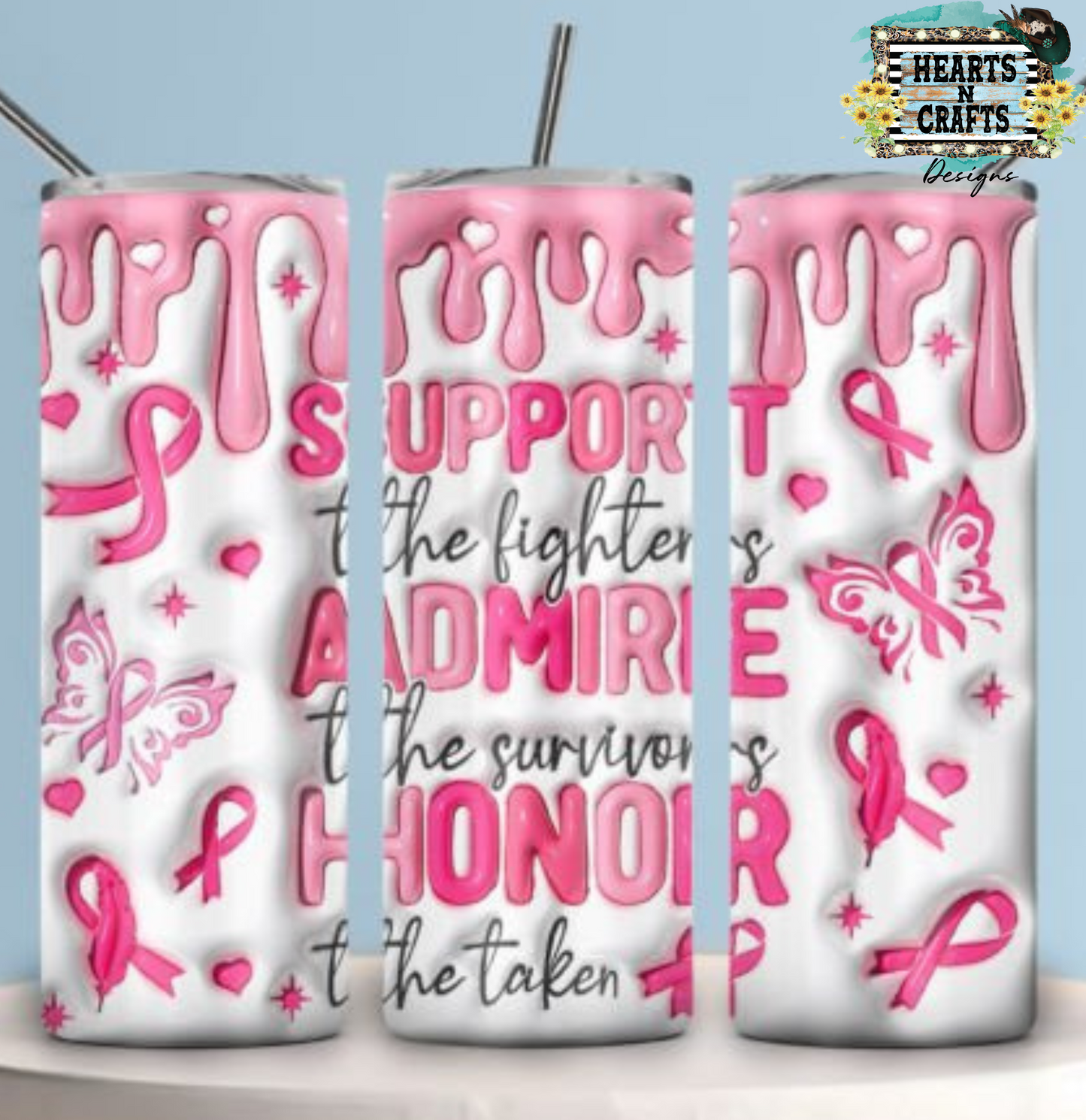 Support The Fighters, Admire The Survivors, Honor The Taken
