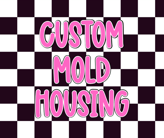 Custom Mold Housing