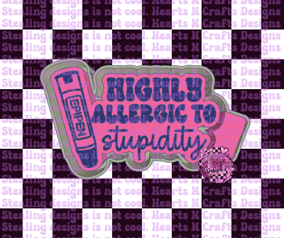 Highly Allergic To Stupidity Silicone Mold