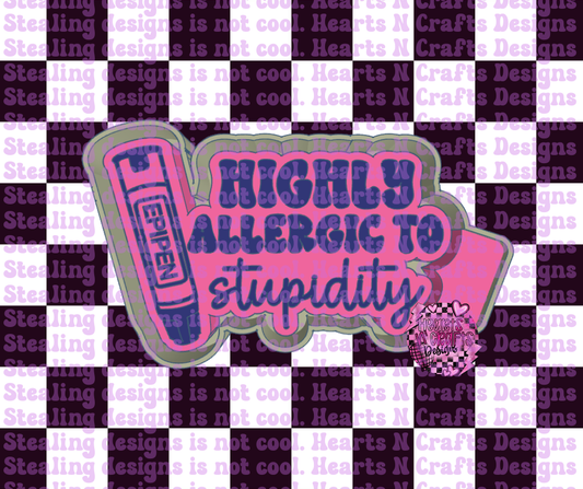 Highly Allergic To Stupidity Silicone Mold