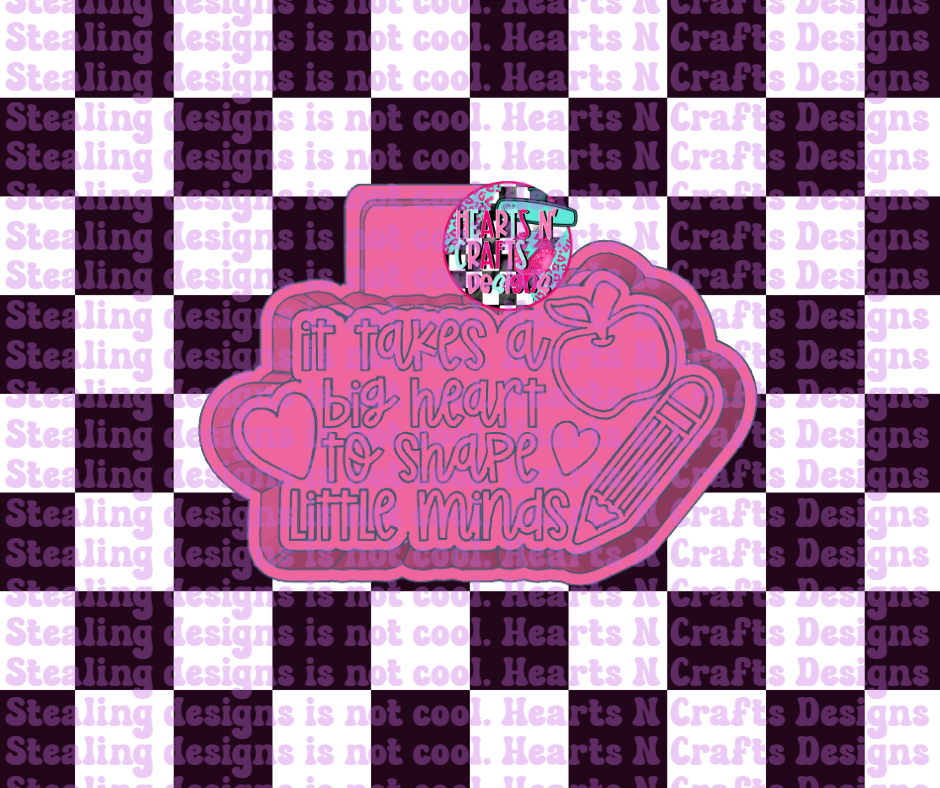 It Takes A Big Heart To Shape Little Minds Silicone Mold