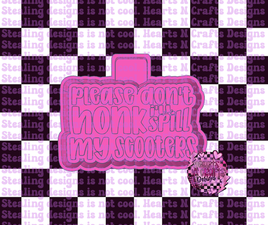 Please Don't Honk I'll Spill My Scooters Silicone Mold