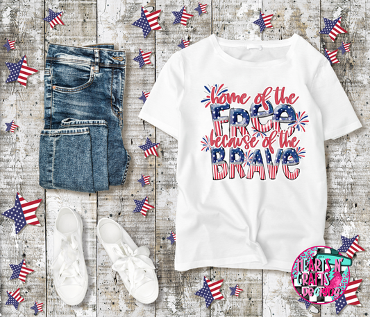 Home Of The Free Because Of The Brave