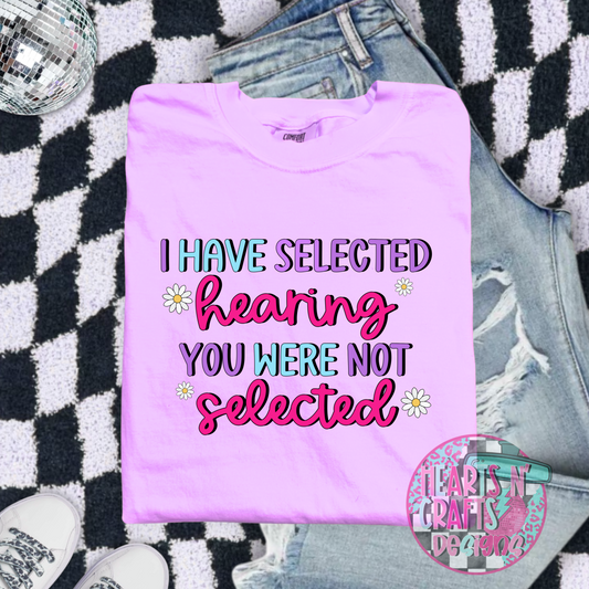 I Have Selected Hearing, You Were Not Selected