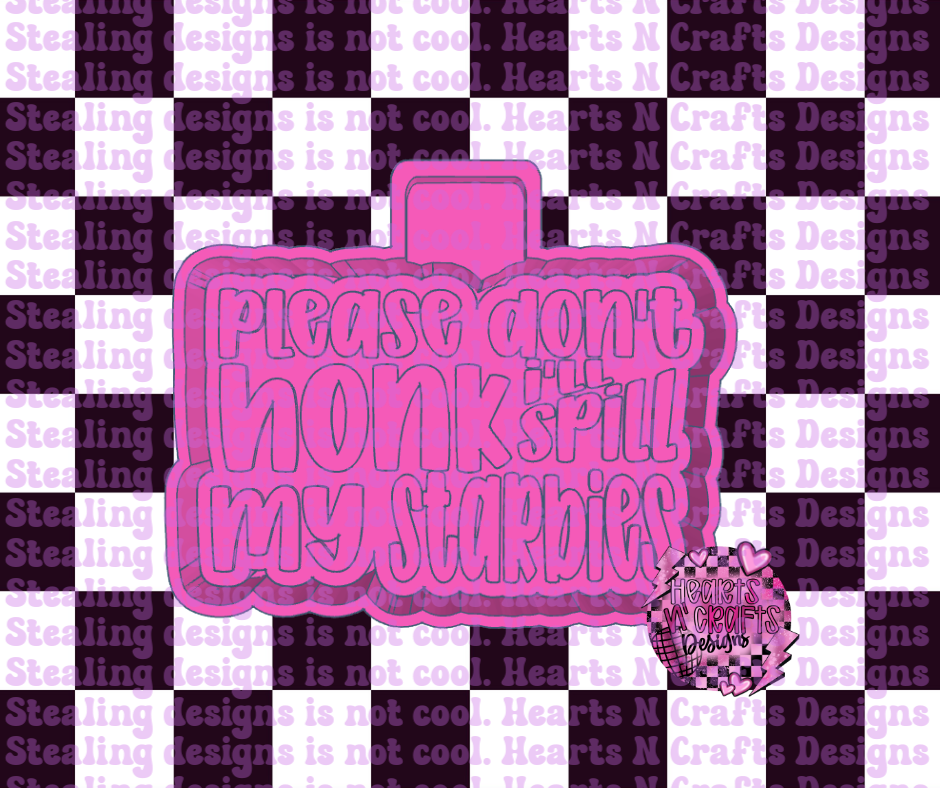 Please Don't Honk I'll Spill My Starbies Silicone Mold