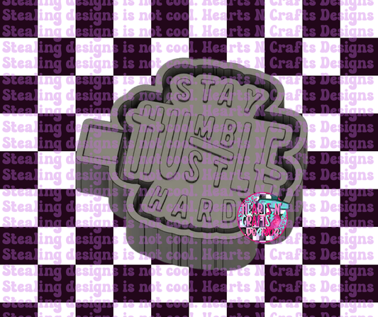 Stay Humble Hustle Hard Silicone Mold