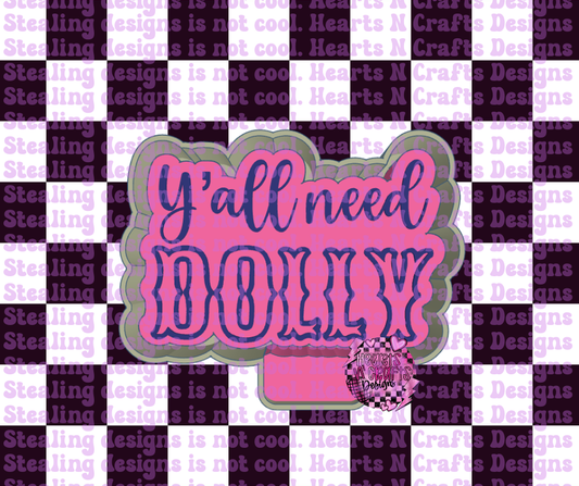 Y'all Need Dolly Silicone Mold