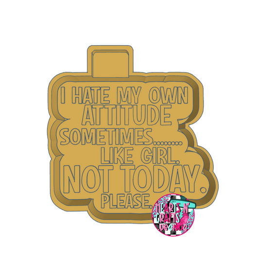 I Hate My Own Attitude Silicone Mold