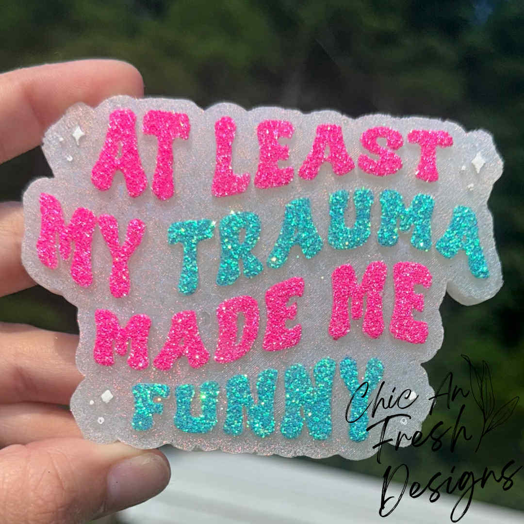At Least My Trauma Made Me Funny Silicone Mold