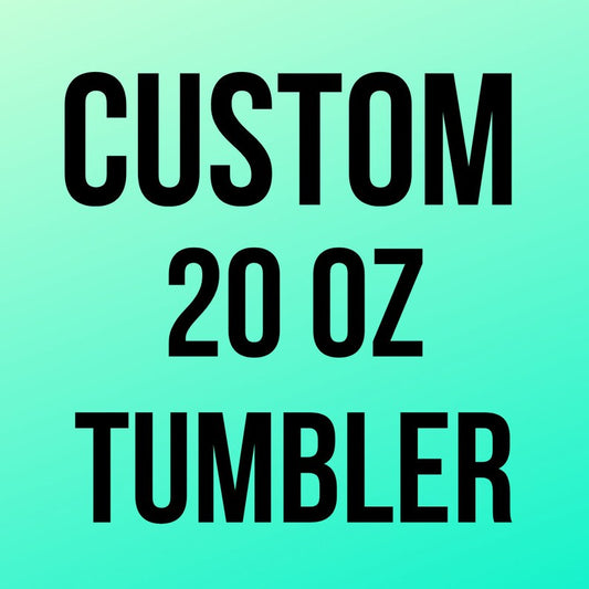 Custom 20oz Tumbler