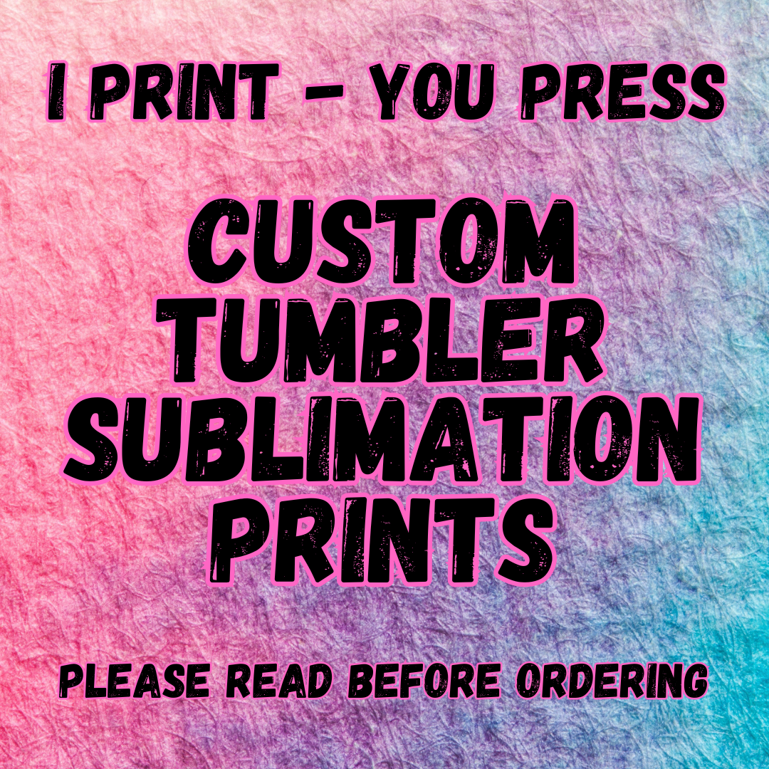 Custom Tumbler Sublimation Prints