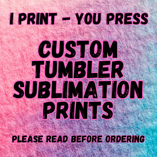 Custom Tumbler Sublimation Prints